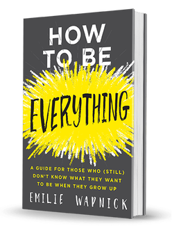 Book: How to Be Everything by Emilie Wapnick
